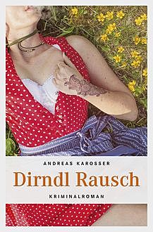 Dirndl Rausch, Andreas Karosser