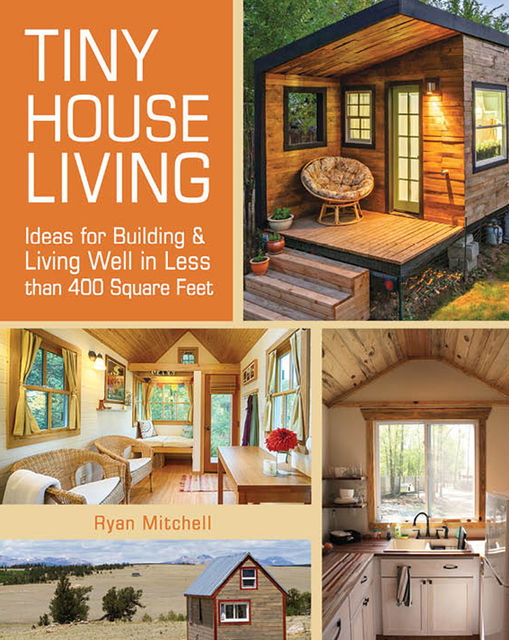 Tiny House Living, Ryan Mitchell