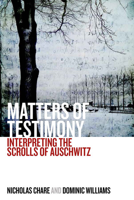 Matters of Testimony, Dominic Williams, Nicholas Chare