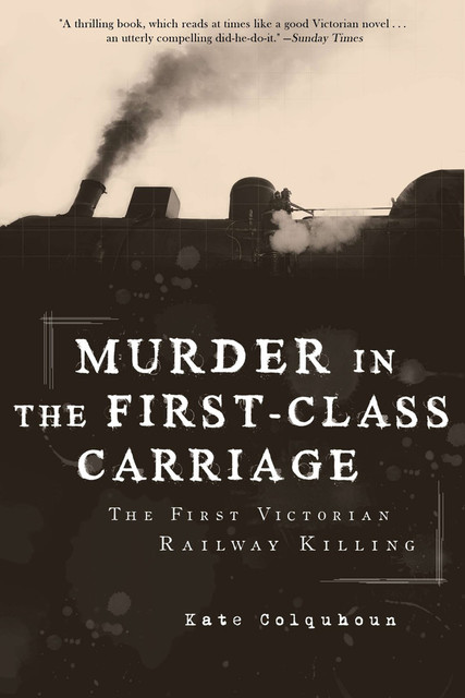 Murder in the First-Class Carriage, Kate Colquhoun