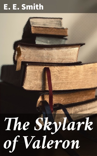 Skylark of Valeron, Edward Smith