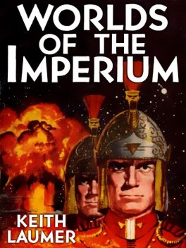 Worlds of the Imperium, Keith Laumer
