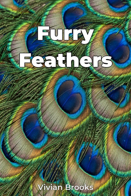 Furry Feathers, Vivian Brooks