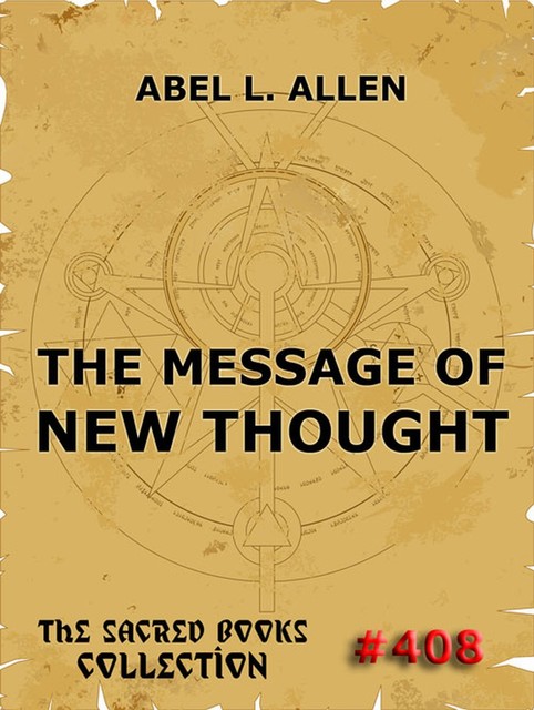 The Message Of New Thought, Abel Allen