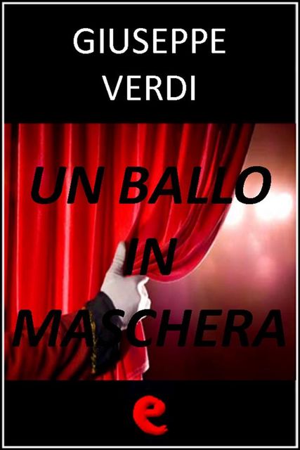 Un Ballo in Maschera, Giuseppe Verdi, Antonio Somma