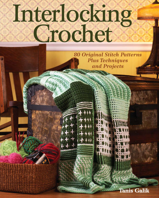 Interlocking Crochet, Tanis Galik