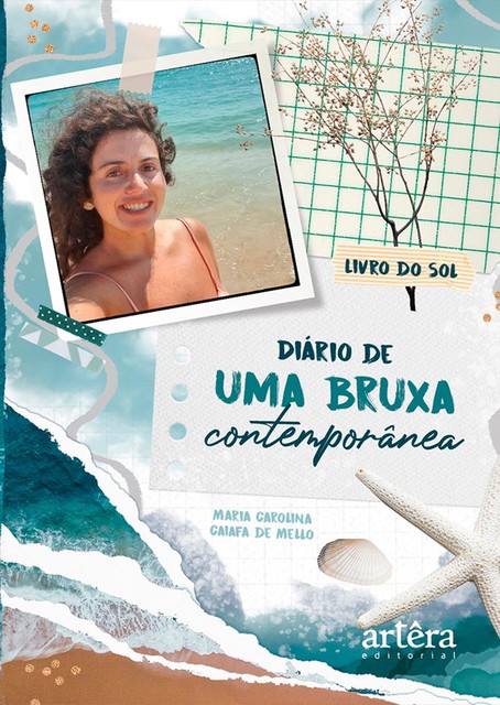 Diário de uma Bruxa Contemporânea : Livro do Sol, Maria Carolina Caiafa de Mello