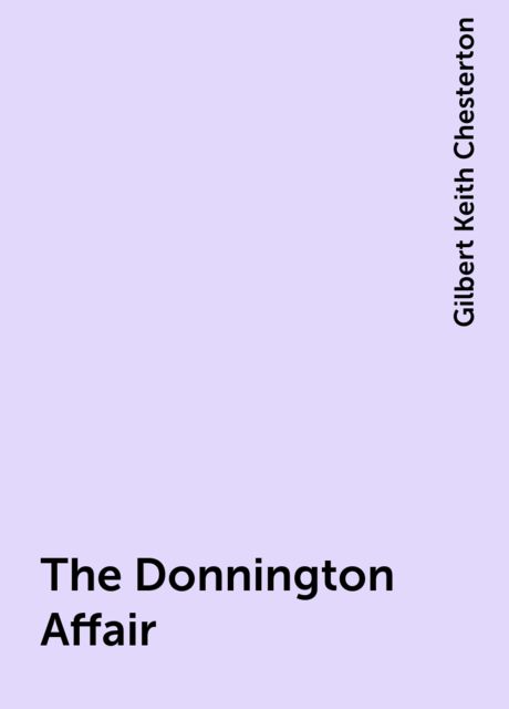 The Donnington Affair, Gilbert Keith Chesterton