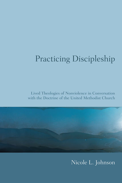 Practicing Discipleship, Nicole Johnson