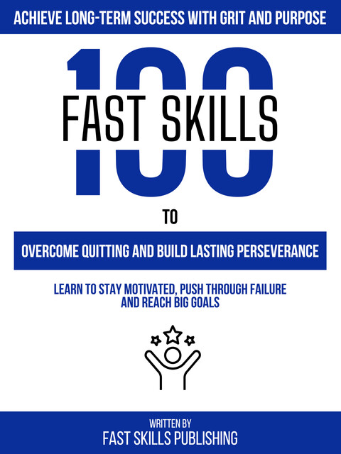 Achieve Long-Term Success With Grit And Purpose, Fast Skills Publishing