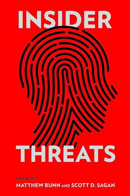 Insider Threats, Scott D. Sagan, Matthew Bunn