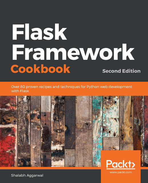 Flask Framework Cookbook, Shalabh Aggarwal