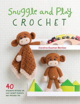 Snuggle and Play Crochet, Carolina Guzman Benitez