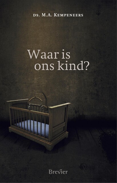 Waar is ons kind, Ds.M. A. Kempeneers
