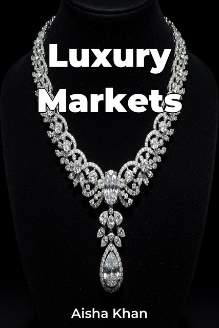 Luxury Markets, Aisha Khan