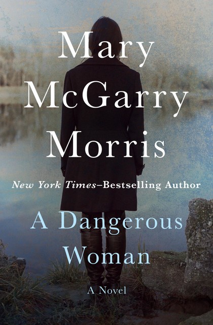 A Dangerous Woman, Mary McGarry Morris