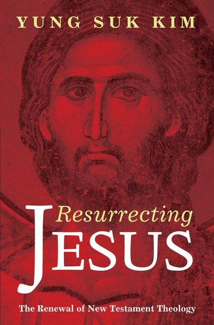 Resurrecting Jesus, Yung Suk Kim