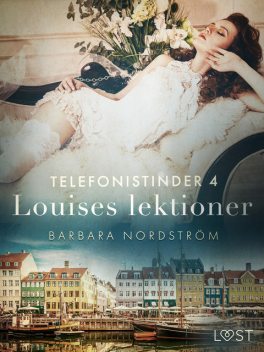 Telefonistinder 4: Louises lektioner, Barbara Nordström