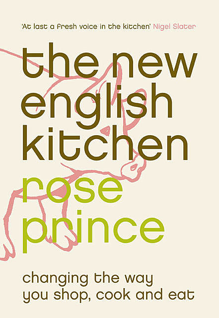 The New English Kitchen, Rose Prince