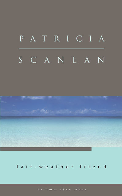 Fair-Weather Friend, Patricia Scanlan