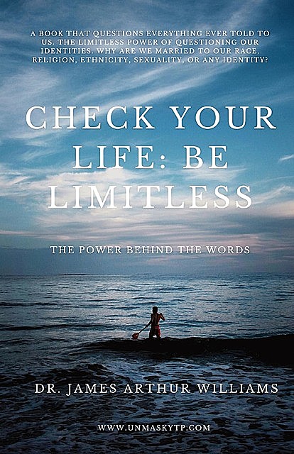 Check Your Life: Be Limitless, James Williams