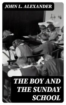 The Boy and the Sunday School, John Alexander