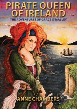 Pirate Queen of Ireland: the Adventures of Grace O'Malley, Anne Chambers