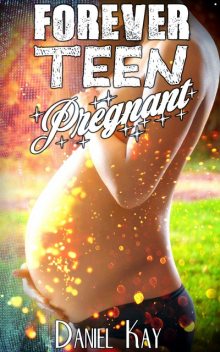 Forever Teen Pregnant, Daniel Kay