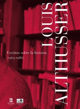 Escritos sobre la historia (1963–1986), Louis Althusser