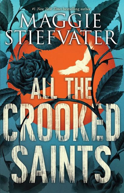 All the Crooked Saints, Maggie Stiefvater