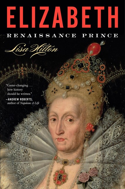 Elizabeth: Renaissance Prince, Lisa Hilton