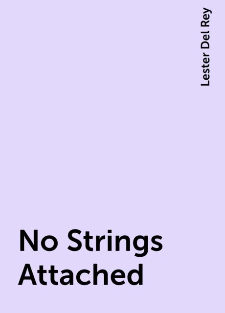 No Strings Attached, Lester Del Rey