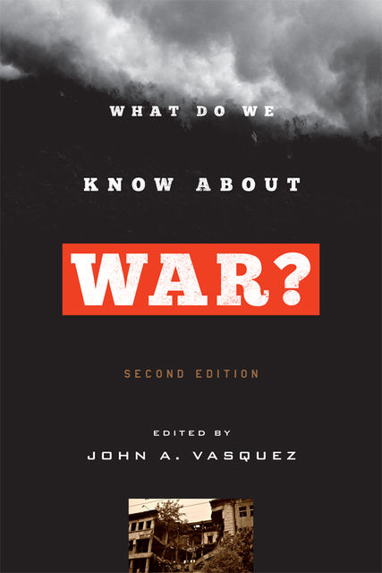 What Do We Know about War, John A. Vasquez