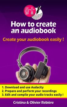 How to create an audio book, Cristina Rebiere, Olivier Rebiere