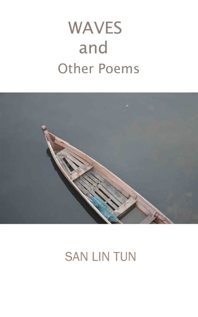 Waves and Other Poems, San Lin Tun