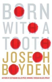 Born With A Tooth, Joseph Boyden