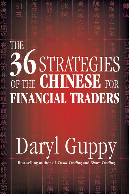 The 36 Strategies of the Chinese for Financial Traders, Daryl Guppy