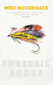 Forensic Songs, Mike McCormack