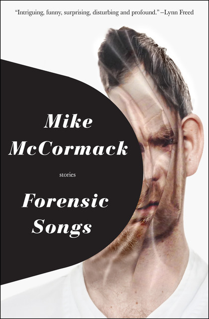 Forensic Songs, Mike McCormack