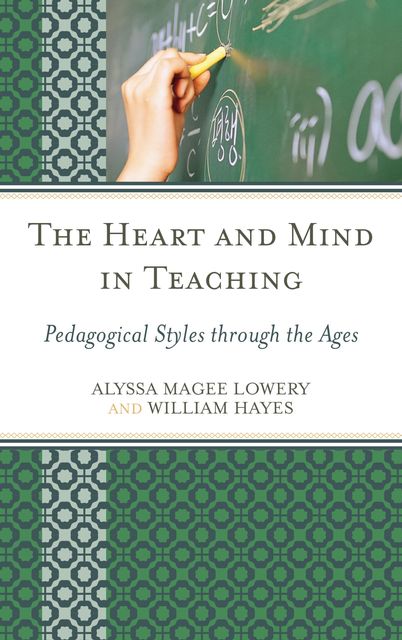 The Heart and Mind in Teaching, William Hayes, Alyssa Magee Lowery