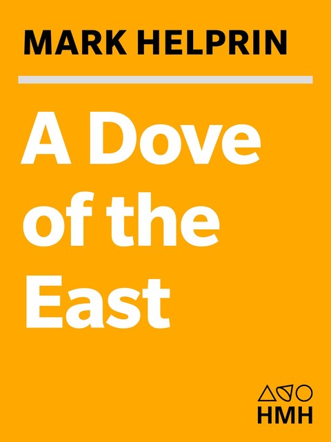 A Dove of the East, Mark Helprin