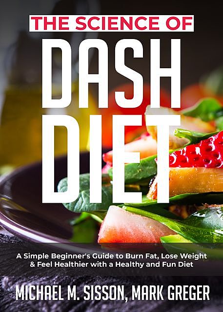 The Science of Dash Diet, Mark Greger, Michael M. Sisson