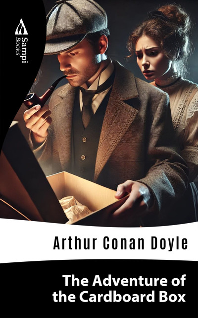 Adventure of the Cardboard Box, Arthur Conan Doyle