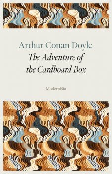 Adventure of the Cardboard Box, Arthur Conan Doyle