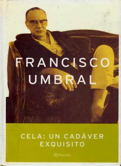 Cela, Un Cadáver Exquisito, Francisco Umbral