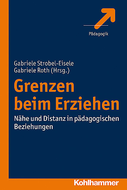Grenzen beim Erziehen, Gabriele Strobel-Eisele und Gabriele Roth