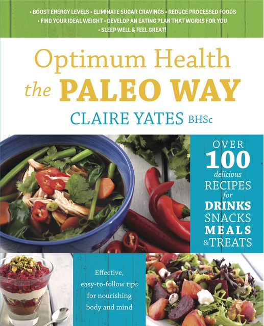 Optimum Health the Paleo Way, Claire Yates