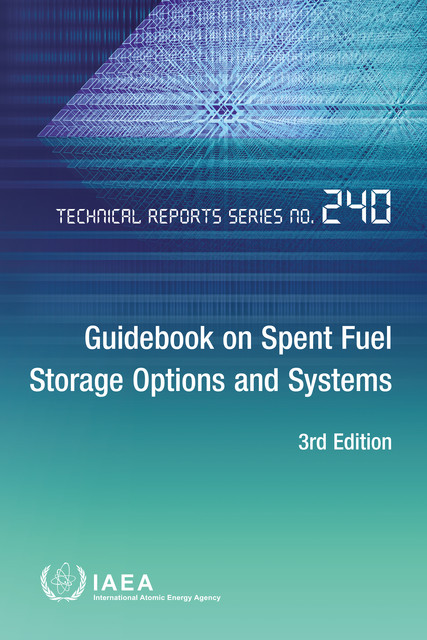 Guidebook on Spent Fuel Storage Options and Systems, IAEA