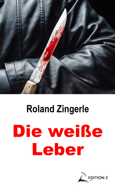Die weiße Leber, Roland Zingerle