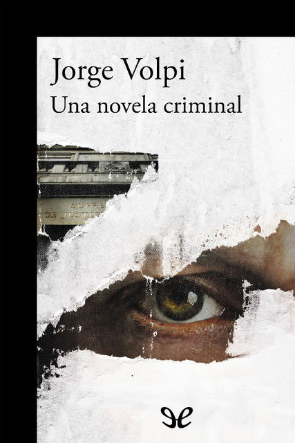 Una novela criminal, Jorge Volpi